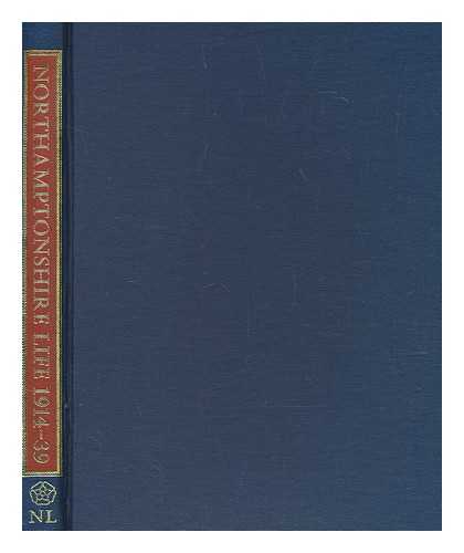 GREENALL, RONALD LESLIE - Northamptonshire life, 1914-39 : a photographic survey / compiled and edited by R.L. Greenall