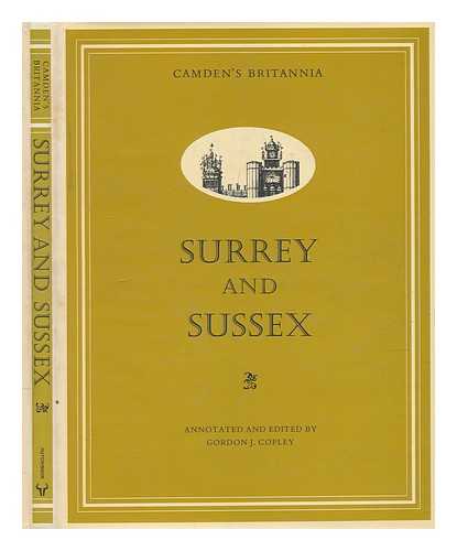 CAMDEN, WILLIAM (1551-1623) - Surrey and Sussex / annotated and edited by Gordon J. Copley, from the edition of 1789 by Richard Gough