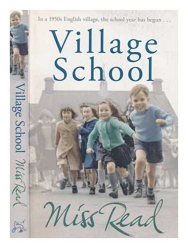 READ, MISS - Village school / Miss Read ; illustrated by J. S. Goodall