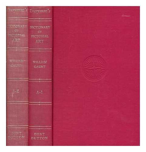 GAUNT, WILLIAM (1900-1980) - Everyman's dictionary of pictorial art - in 2 volumes