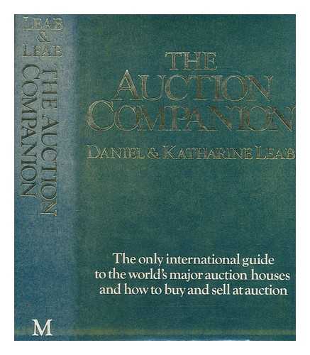 LEAB, DANIEL J. (DANIEL JOSEF) - The auction companion / Daniel J. Leab and Katharine Kyes Leab