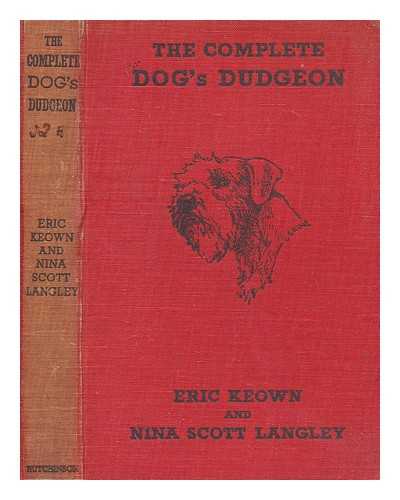 KEOWN, ERIC OLIVER DILWORTH - The complete dog's dudgeon : or, hard words on the human