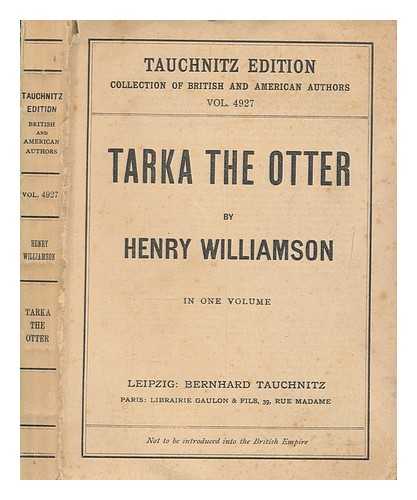 WILLIAMSON, HENRY (1895-1977) - Tarka the otter : his joyful water-life and death in the country of the two rivers