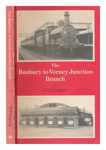 SIMPSON, BILL - The Banbury to Verney Junction branch