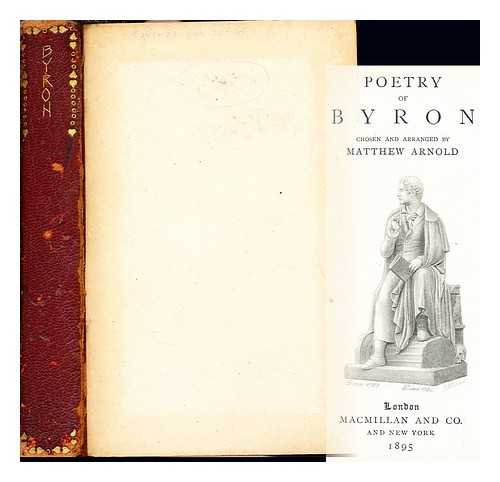 LORD BYRON. ARNOLD, MATTHEW [ED.] - Poetry of Byron: chosen and arranged by Matthew Arnold