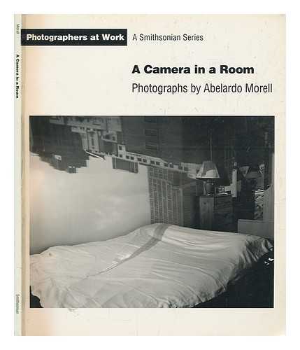 MORELL, ABELARDO - A camera in a room / photographs by Abelardo Morell