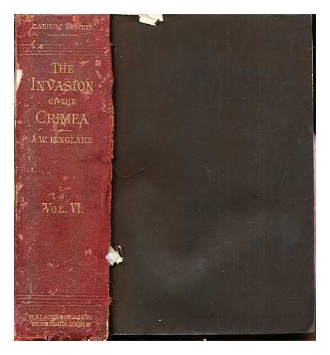 KINGLAKE, ALEXANDER WILLIAM (1809-1891) - The invasion of the Crimea : its origin and an account of its progress down to the death of Lord Raglan