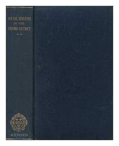 ADAMS,  WILLIAM GEORGE STEWART - A survey of the social services in the Oxford district : 2 Local administration in a changing area / William George Stewart Adams, Barnett House. Survey committee