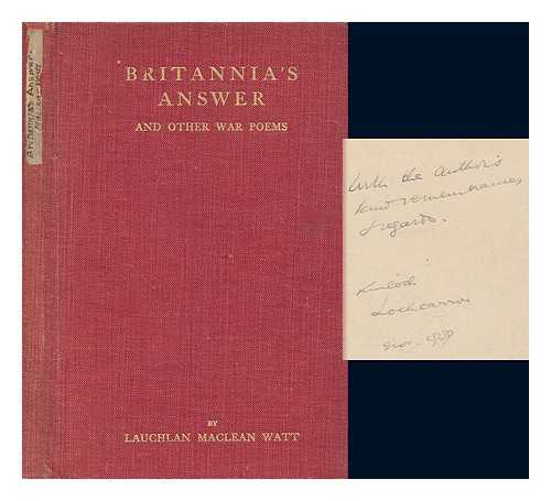 WATT, LAUCHLAN MACLEAN - Britannia's answer and other war poems