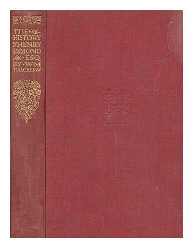 THACKERAY, WILLIAM MAKEPEACE (1811-1863) - The history of Henry Esmond Esq