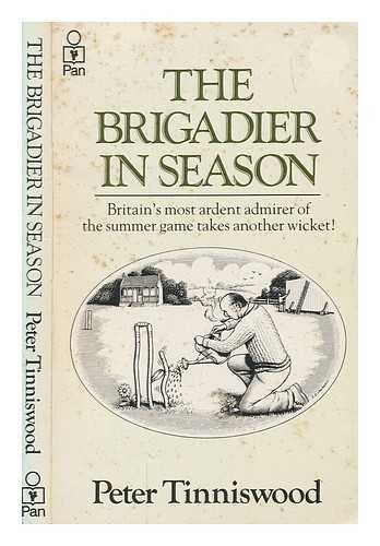 TINNISWOOD, PETER - The Brigadier in season / Peter Tinniswood