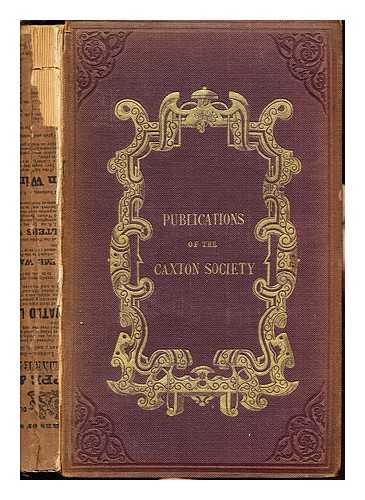 BAKER, GEOFFREY ACTIVE (1326-1350). GILES, JOHN ALLEN (1808-1884). CAXTON SOCIETY - Galfridi Le Baker de Swinbroke : Chronicon Angliae temporibus Edwardi II et Edwardi III / nunc primum ex unico codice msto Bodleiano edidit J.A. Giles