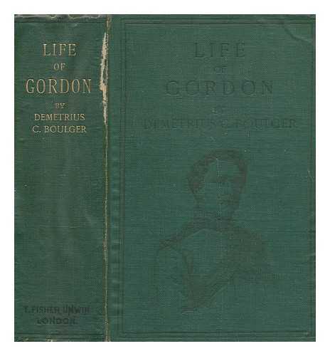 BOULGER, DEMETRIUS CHARLES (1853-1928) - The life of Gordon