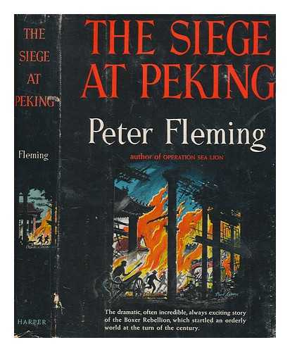 FLEMING, PETER - The siege at Peking