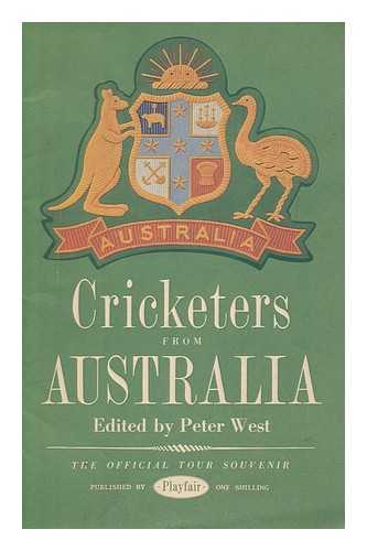 WEST, PETER (1920-2003) - Cricketers from Australia. The official souvenier of the 1953 tour of England. Edited by P. West, etc