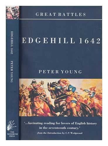 YOUNG, PETER - Edgehill 1642 : the campaign and the battle / Peter Young ; introduction by C.V. Wedgewood