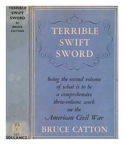CATTON, BRUCE (1899-1978) - The centennial history of the Civil War. Vol. 2 Terrible swift sword / Bruce Catton