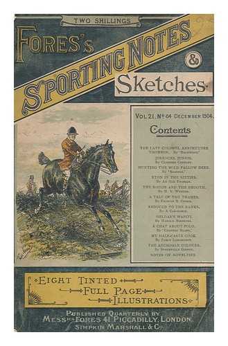 MESSRS - Fores's Sporting Notes and Sketches - A quarterly magazine - Vol. XXXI No. 84 Dec. 1904