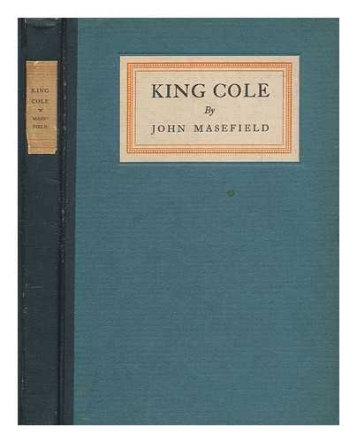 MASEFIELD, JOHN (1878-1967) - King Cole