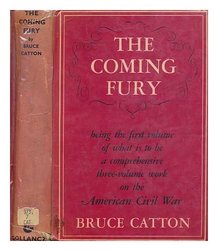 CATTON, BRUCE (1899-1978) - The coming fury / Bruce Catton ; E.B. Long, director of research.