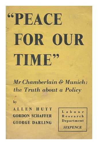 HUTT, ALLEN (1901-1973) - 'Peace for our time' : Mr. Chamberlain and Munich: the truth about a policy