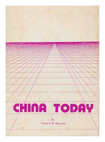 HAYWARD, VICTOR E. W. (VICTOR EVELYN WILLIAM) - An easy introduction to a fascinating and challenging reality : China today