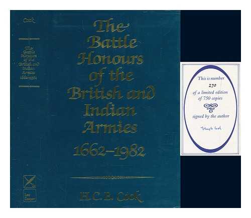 COOK, H. C. B. (HUGH CHRISTOPHER BULT) - The battle honours of the British and Indian armies 1662-1982 / H. C. B. Cook