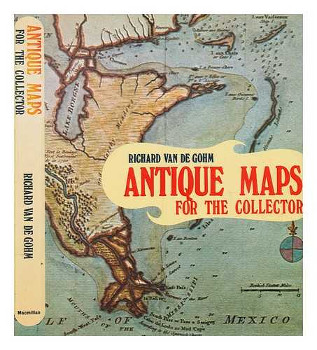 GOHM, RICHARD VAN DE - Antique maps for the collector