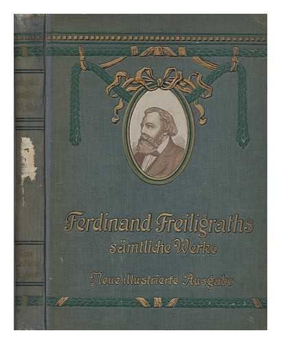 FREILIGRATH, FERDINAND - Ferdinand Freiligraths Smtliche Werke / 1