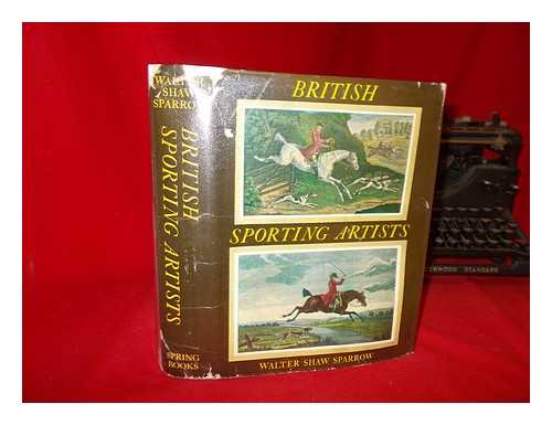 SPARROW, WALTER SHAW - British sporting artists, from Barlow to Herring