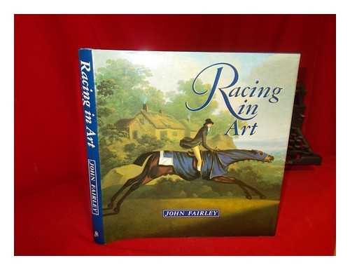 FAIRLEY, JOHN - Racing in art / John Fairley