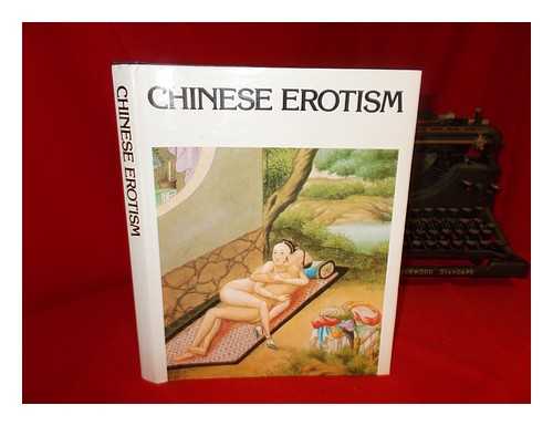 LANE, PATRICK - Chinese erotism presented by Marc de Smedt ; translated by Patrick Lane