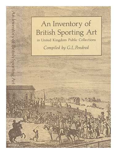 PENDRED, GERALD - An inventory of British sporting art in United Kingdom public collections