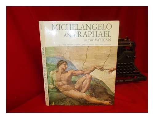 MICHELANGELO BUONARROTI (1475-1564) - Michelangelo and Raphael with Botticelli, Perugino, Signorelli, Ghirlandaio and Rosselli in the Vatican : all the Sistine Chapel, the stanzas and the loggias