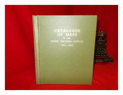 EMMISON, F. G - Catalogue of maps in the Essex Record Office, 1566-1855