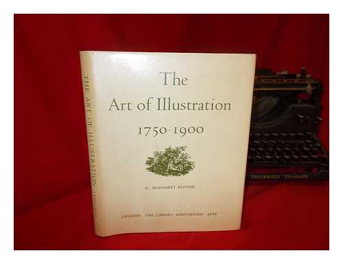 Slythe, R. Margaret - The art of illustration, 1750-1900