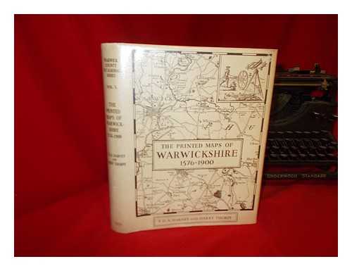 HARVEY, PAUL DEAN ADSHEAD - The printed maps of Warwickshire, 1576-1900