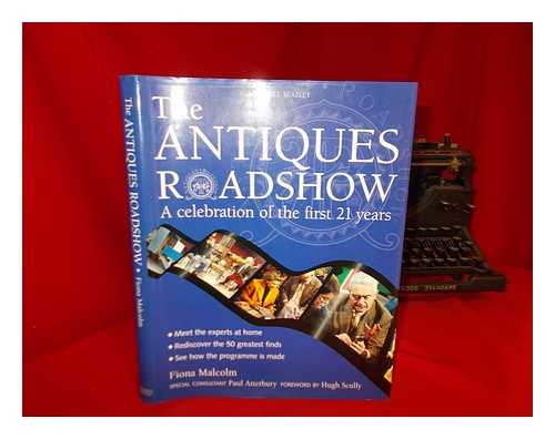 MALCOLM, FIONA - The Antiques roadshow : a celebration of the first 21 years