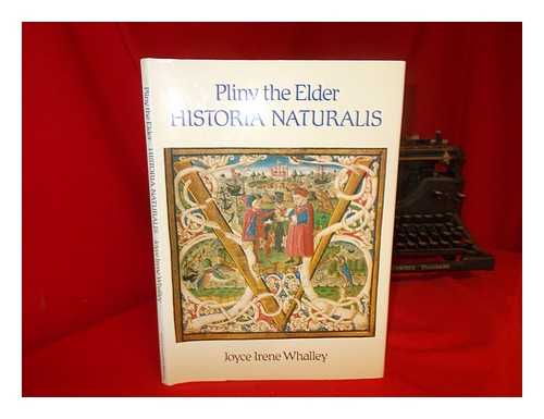 WHALLEY, JOYCE IRENE - Historia naturalis : Pliny the Elder