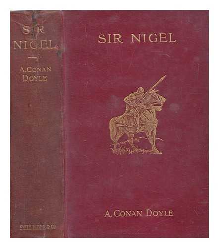 DOYLE, ARTHUR CONAN SIR (1859-1930) - Sir Nigel