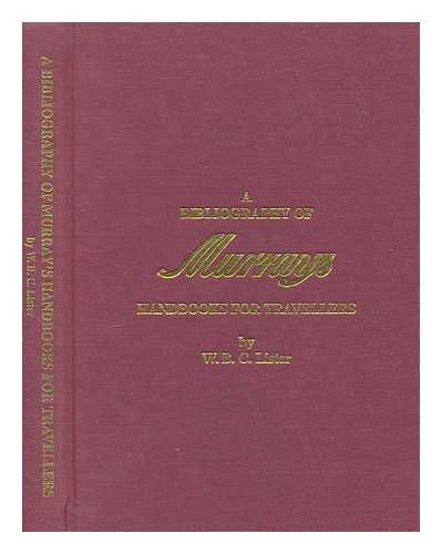 LISTER, W. B. C. (WILLIAM BRIAN COLLINS) - A bibliography of Murray's handbooks for travellers and biographies of authors, editors, revisers and principal contributors