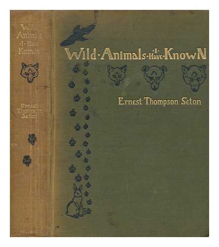 SETON, ERNEST THOMPSON (1860-1946) - Wild animals I have known : and 200 drawings