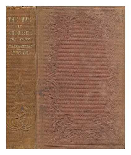 RUSSELL, WILLIAM HOWARD SIR (1820-1907) - The war : from the death of Lord Raglan to the evacuation of the Crimea