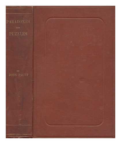 PAGET, JOHN (1811-1898) - Paradoxes and puzzles, historical, judicial, and literary