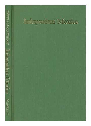 STEELE, COLIN - Independent Mexico : a collection of Mexican pamphlets in the Bodleian Library