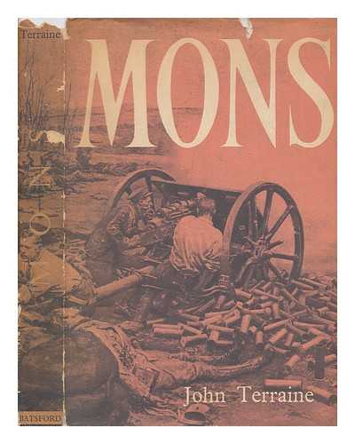 TERRAINE, JOHN - Mons, the retreat to victory