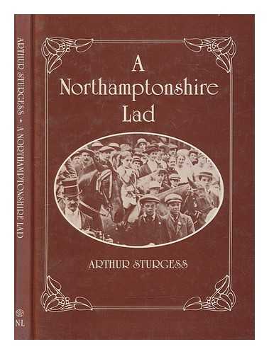 STURGESS, ARTHUR (1905-1979) - A Northamptonshire lad