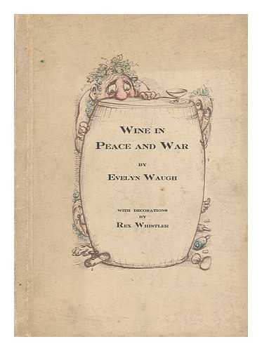 WAUGH, EVELYN (1903-1966) - Wine in peace and war