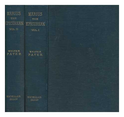 PATER, WALTER (1839-1894) - Marius the Epicurean : his sensations and ideas - complete in 2 volumes