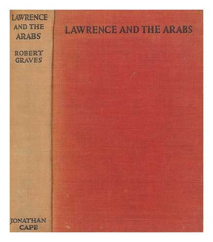 GRAVES, ROBERT (1895-1985) - Lawrence and the Arabs